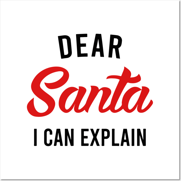 Dear Santa I Can Explain Wall Art by irvtolles